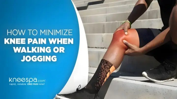 How to Minimize Knee Pain When Walking or Jogging