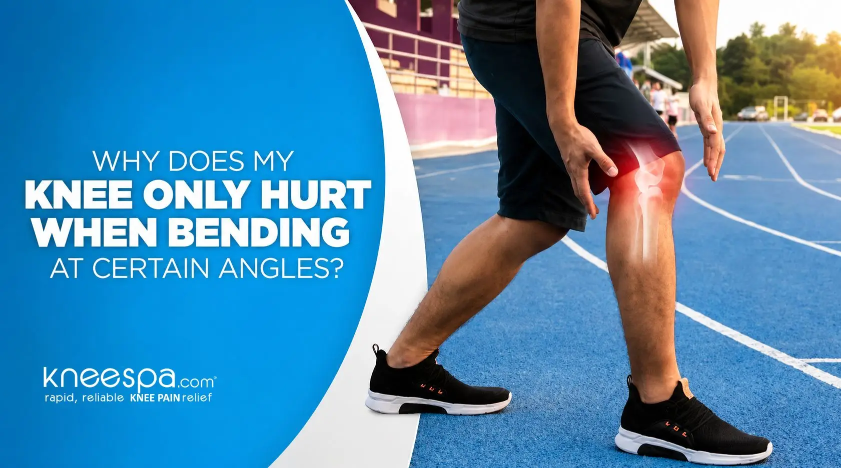 Why Does My Knee Only Hurt When Bending at Certain Angles